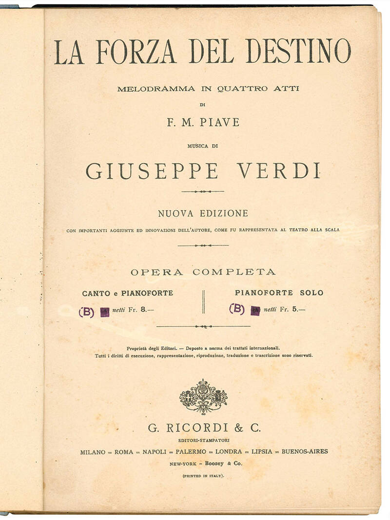 La forza del destino. Melodramma in quattro atti di F. M. Piave. Musica di Giuseppe Verdi. Nuova edizione con importanti aggiunte ed innovazioni dell'autore, come fu rappresentata al Teatro alla Scala. Opera completa.