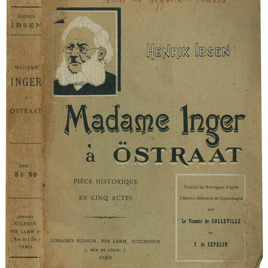 Madame Inger à Östraat. Pièce historique en cinq actes. Traduit du Norvégien d'après l'édition dèfinitive de Copenhague ppar le Vicomte de Colleville et F. de Zepelin.