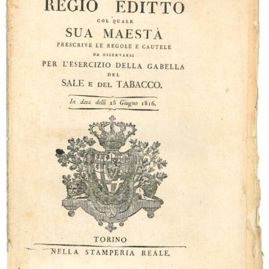 Regio editto col quale Sua Maestà prescrive le regole e cautele da osservarsi per l'esercizio della gabella del sale e del tabacco. In data delli 25 giugno 1816.