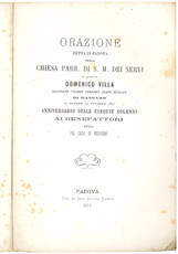 Orazione detta in Padova nella Chiesa Parr. di S. M. dei Dervi … il giorno 19 Ottobre 1871 anniversario delle esequie solenni ai benefattori della Pia Casa di Ricovero.