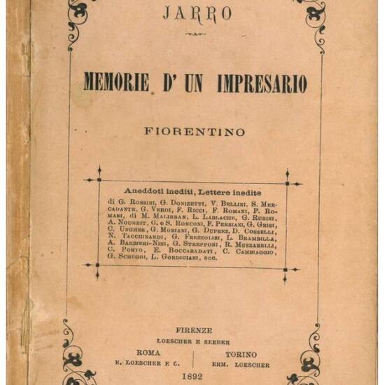 Memorie d'un impresario fiorentino. Aneddoti inediti, lettere inedite di G. Rossini, G. Donizetti, V. Bellini, S. Mercadante, G. Verdi, F. Ricci, F. Romani, P. Romani, M. Malibran, L. Lablanche, G. Rubini, A. Nourrit, G.e S. Ronconi, E. Persiani, G. Grisi