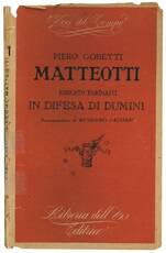 Piero Gobetti Matteotti. Roberto Farinacci in difesa di Dumini.