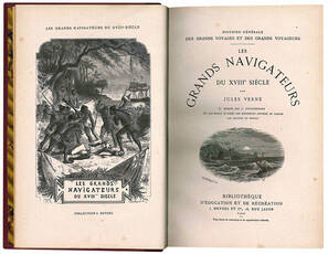 Les grands navigateurs du XVIII° siècle par Jules Verne 51 dessins par P. Philippoteaux. 66 fac-simile (d'après le documents anciens) et cartes par Matthis et Morieu.