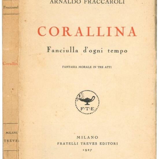 Corallina. Fanciulla d'ogni tempo: fantasia morale in tre atti.