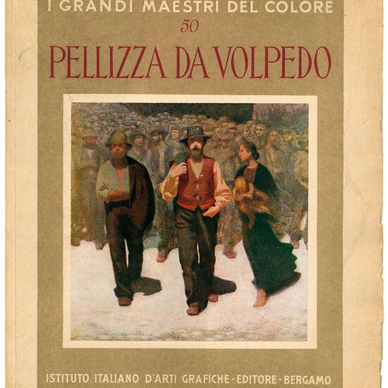 I grandi maestri del colore. Pellizza da Volpedo. Con otto tricromie, testo di Severino Bellotti.