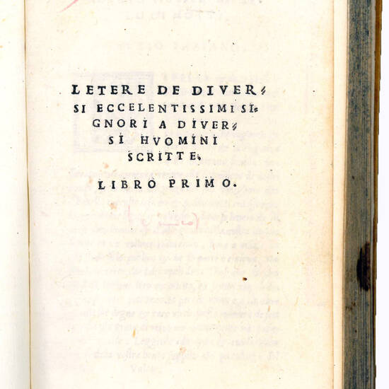 Letere de diversi eccellentissimi signori a diversi huomini scritti. Libro primo [all published]