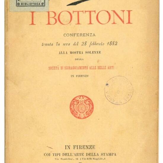 I bottoni: conferenza tenuta la sera del 28 febbraio 1882 alla mostra solenne della Società di scoraggiamento alle belle arti in Firenze.