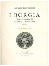 I Borgia: Alessandro VI. Cesare, Lucrezia, appendici.