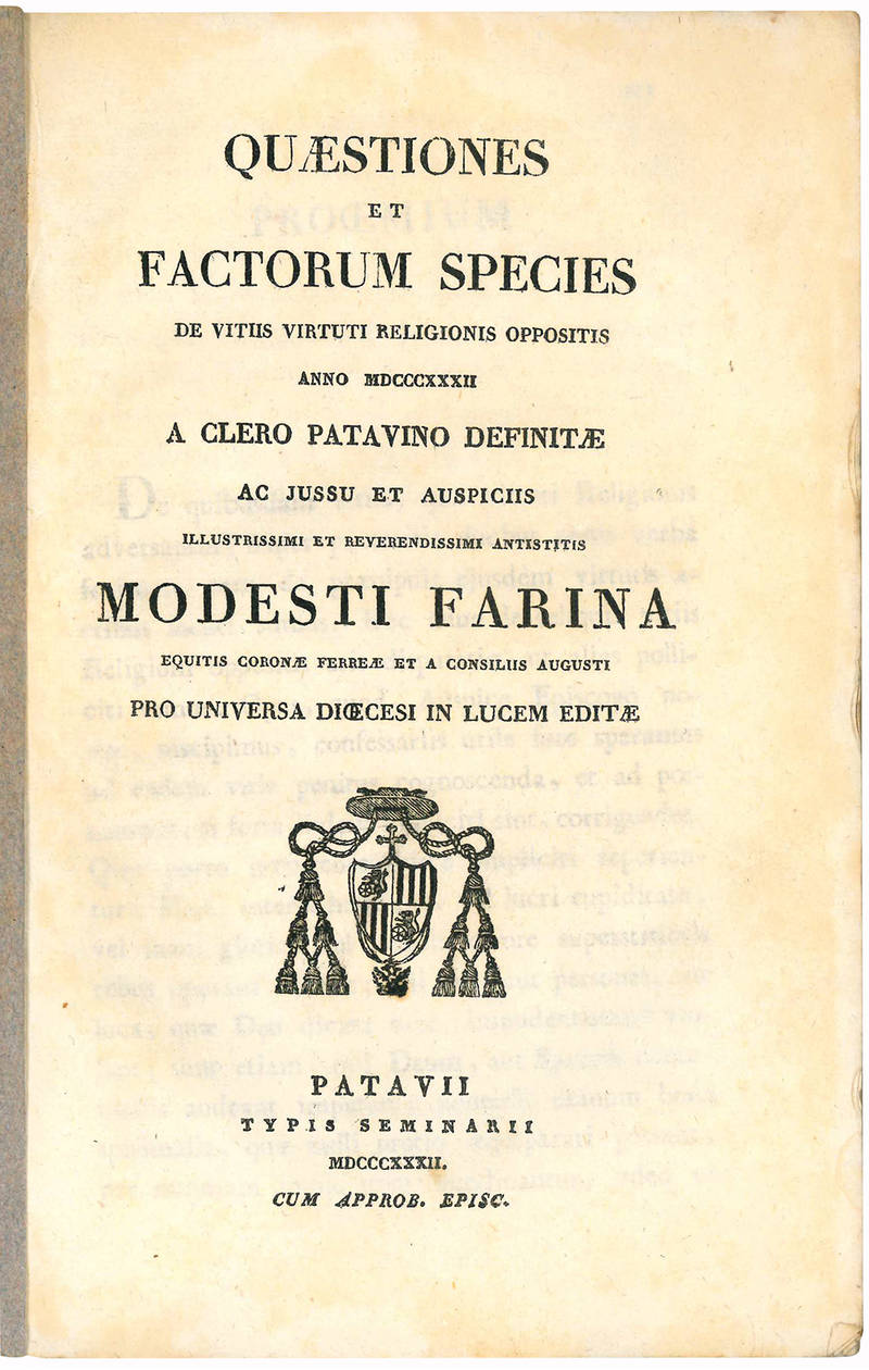 Quaestiones et factorum species de vitiis virtuti religionis oppositis anno MDCCCXXXII a clero patavino definitae ac jussu et auspiciis ... pro universa dioecesi in lucem editae.