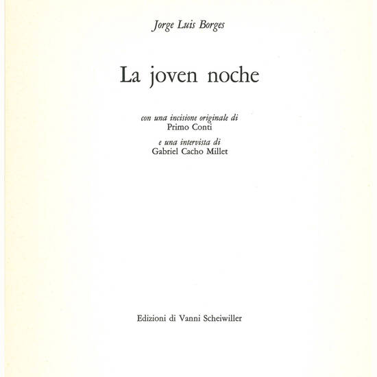 La joven noche. Con una incisione originale di Primo Conti e una intervista di Gabriel Cacho Millet.