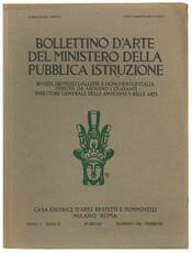 Insieme di 7 pubblicazioni del: Bollettino d'arte del Ministero della educazione nazionale. Rivista dei musei gallerie e monumenti d'Italia. Diretta da Roberto Paribeni direttore generale delle antichità e belle arti.