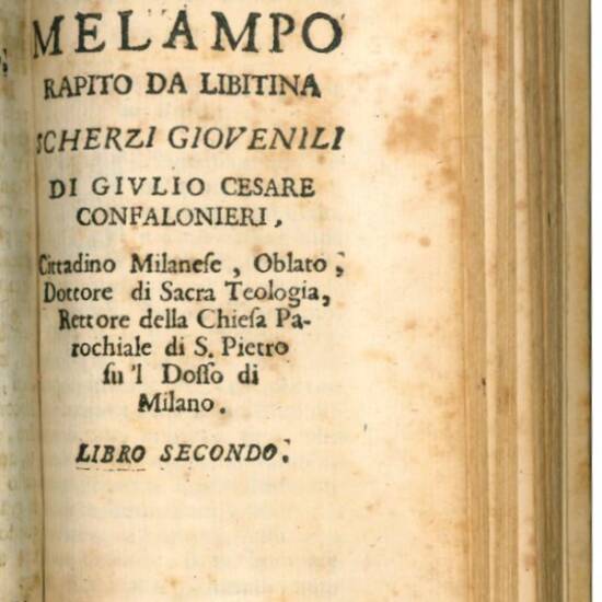 Il cane retorico scherzi giovenili di Giulio Cesare Confalonieri oblato [...] divisi in due libri. Con l'aggiunta della Giustizia occhiuta senz'occhi, dedicati all'Ill.mo, et ecc.mo sig.re sig.r conte Carlo Borromeo Arese […]