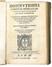 Institutiones linguae Hebraicae ex optimo quoque auctore collectae, et ad quantam maximam fieri potuit breuitatem, perspicuitatem, atque ordinem revocatae: unà cum Exercitatione grammatica in Psalmum XXXIII. Roberto Bellarmino Politiano Societatis Iesu a