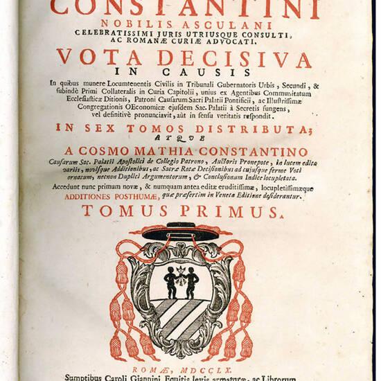 Francisci Mariae Constantini nobilis asculani celebratissimi juris utriusque consulti, ac romanae curiae advocati. Vota decisiva in causis in quibus munere Locumtenentis Civilis in Tribunalis Gubernatoris Urbis, Secundi, & subindè Primi Collateralis in C