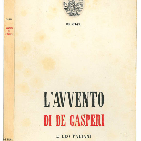 L'avvento di De Gasperi. Tre anni di politica italiana .