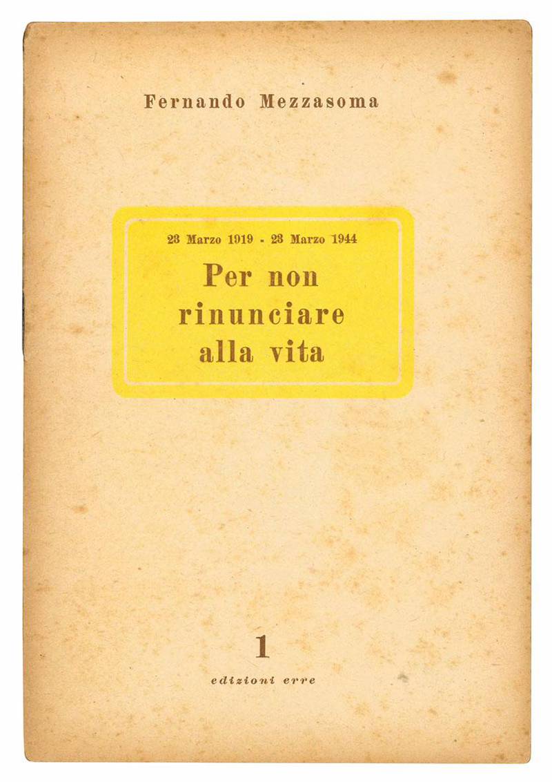 23 Marzo 1919 - 23 Marzo 1944. Per non rinunciare alla vita.