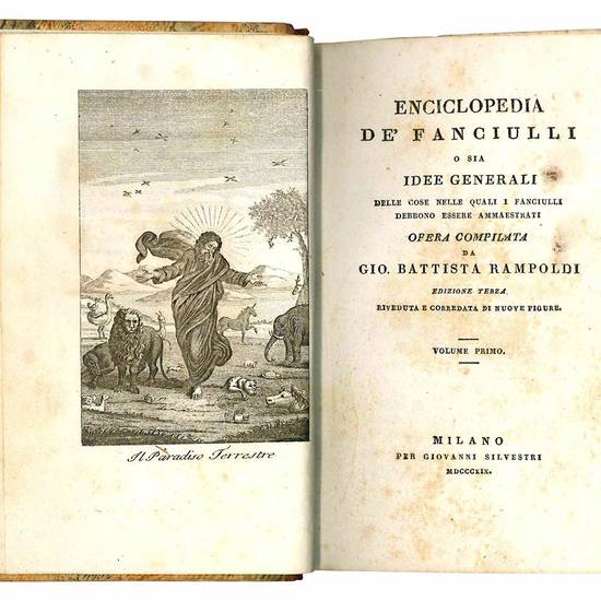 Enciclopedia de' fanciulli o sia idee generali delle cose nelle quali i fanciulli debbono essere ammaestrati. Opera compilata da Gio. Battista Rampoldi. Edizione terza riveduta e corredata di nuove figure. Volume I (-II).