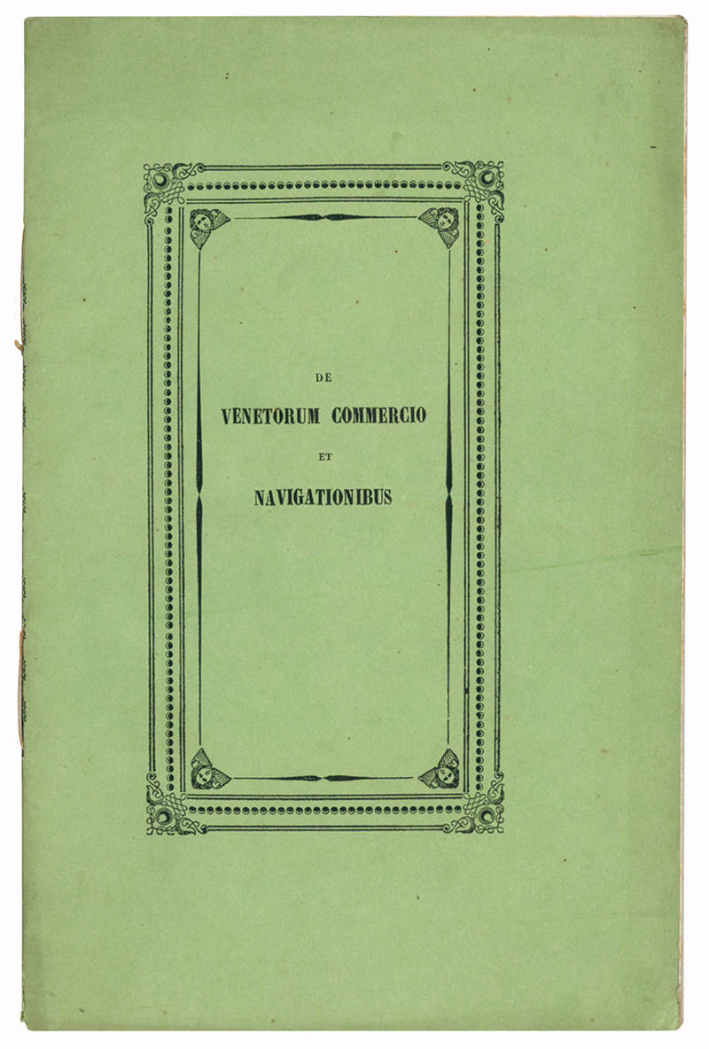 Venetorum commercium et navigationes plurimae utilitati scientiis litteris et artibus fuerunt. Oratio habita in Seminario Patavino IV. Cal. Aug. Ann. MDCCCXLVII.