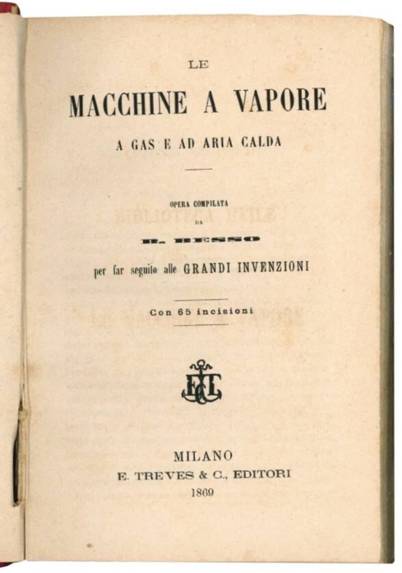 Le macchine a vapore a gas e ad aria calda. [unito a] I battelli a vapori ed i fari.