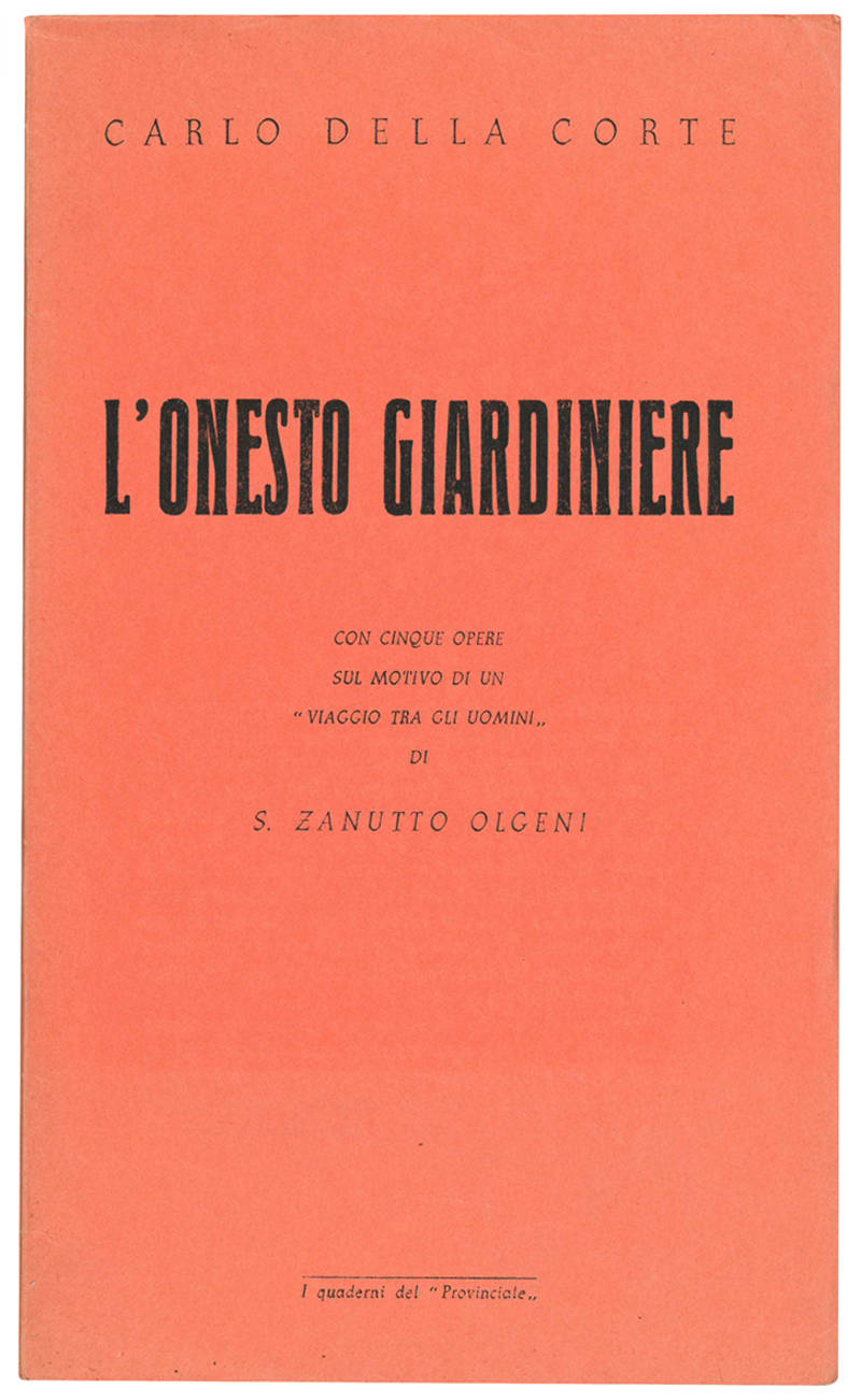 L'onesto giardiniere. Con Cinque opere sul motivo di un "Viaggio tra gli uomini" di S. Zanutto Olgeni.