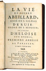 La vie de Pierre Abeillard, abbe de S. Gildas de Ruis, ordre de S. Benoist; et celle d'Heloïse son epouse, premiere abbesse du Paraclet. Tome premier [-second].