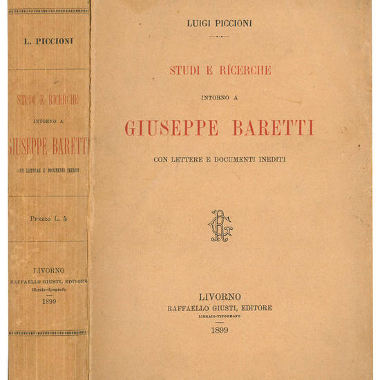 Studi e ricerche intorno a Giuseppe Baretti. Con lettere e documenti inediti.