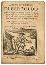 Astuzie sottilissime di Bertoldo: dove si scorge un villano accorto e sagace che dopo vari e strani accidenti, alla fine per il suo raro ed acuto ingegno, vien fatto uomo di corte e regio consigliero, con l'aggiunta del suo testamento ed altri detti sente