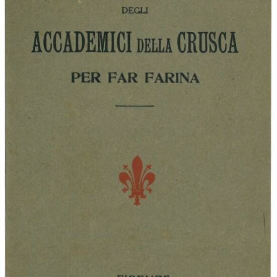 Vocabolario degli Accademici della Crusca per far farina.