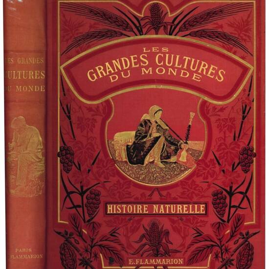 Histoire naturelle populaire. Les grandes cultures du monde: Leur histoire - leur esploitation - les differents usages. Leriz - la vigne - le froment - le cacao - le cafè - le thé - la quinquina - le tabacle sucre - le mais. Traduit du Hollandais par F.