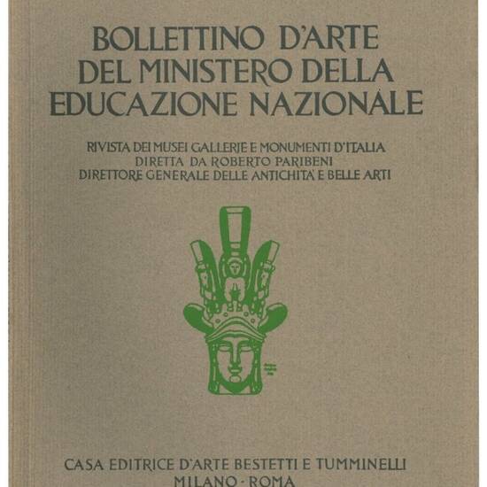 Insieme di 7 pubblicazioni del: Bollettino d'arte del Ministero della educazione nazionale. Rivista dei musei gallerie e monumenti d'Italia. Diretta da Roberto Paribeni direttore generale delle antichità e belle arti.