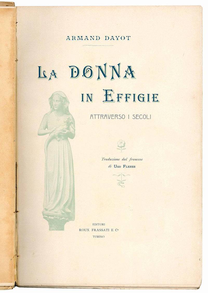 La donna in effigie attraverso i secoli. Traduzione dal francese di Ugo Fleres.