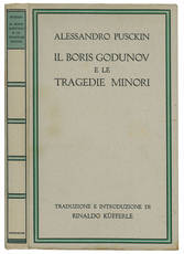 Il Boris Godunov e le tragedie minori. Traduzione in versi e introduzione di Rinaldo Küfferle.